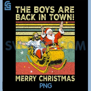 The Boys Are Back In Town Merry Christmas PNG, Jesus & Santa Meme PNG