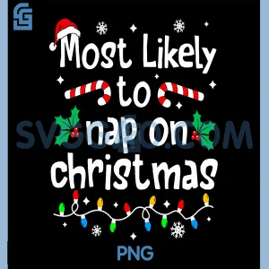 Most Likely to Nap On Christmas PNG, Christmas Matching Family PNG