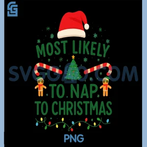 Most Likely to Nap to Christmas PNG, Funny Xmas PNG, Santa Clause PNG