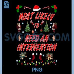 Most Likely to Need an Intervention PNG, Design Chrismas PNG