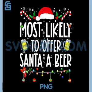 Most Likely to Offer Santa A Beer PNG, Drinking Christmas PNG