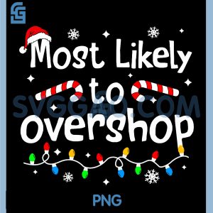 Most Likely to Overshop PNG, Christmas Shopping Matching Family PNG