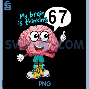 My Brain is Thinking 6 7 PNG, Funny Meme Cartoon PNG