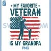 My Favorite Veteran is My Grandpa PNG, Veterans Day Military Papa PNG 2 My Favorite Veteran is My Grandpa PNG, Veterans Day Military Papa PNG