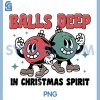 Balls Deep in Christmas PNG, Naughty Holiday Ornament Art PNG 1 Balls Deep in Christmas PNG, Naughty Holiday Ornament Art PNG