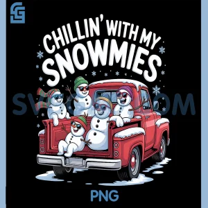 Chillin with My Snowmies PNG, Pickup Truck Snowman Christmas PNG