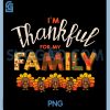 Thankful For My Family PNG, Cute Thanksgiving Turkey Clipart PNG 1 Thankful For My Family PNG, Cute Thanksgiving Turkey Clipart PNG
