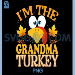 Im The Grandma Turkey PNG, Thanksgiving PNG