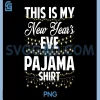 This is My New Years Eve PNG, Happy New Year 2026 PNG