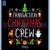 Transaction Christmas Crew PNG, Matching Xmas PNG