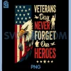 Veterans Day Never Forget Our Heroes PNG, Bald Eagle USA Flag PNG