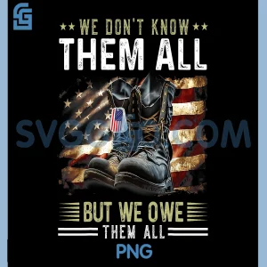 We Owe Them All PNG, Partiotic Veterans Day PNG, Memorial Day Military PNG