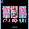 YAll are Nuts Faux Yarn Crochet PNG, Christmas Nutcracker PNG 1 YAll are Nuts Faux Yarn Crochet PNG, Christmas Nutcracker PNG
