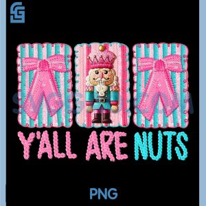 YAll are Nuts Faux Yarn Crochet PNG, Christmas Nutcracker PNG