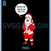 Bad News, Kids. Grown UPS Are Lying to You PNG, Christmas Design PNG