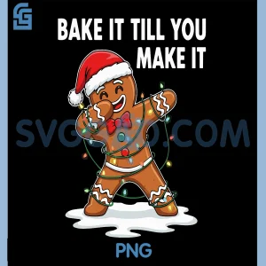 Bake It Till You Make It PNG, Christmas Spirit PNG