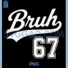 Baseball 6 7 Bruh PNG, Number 67 Six Seven Meme PNG 1 Baseball 6 7 Bruh PNG, Number 67 Six Seven Meme PNG