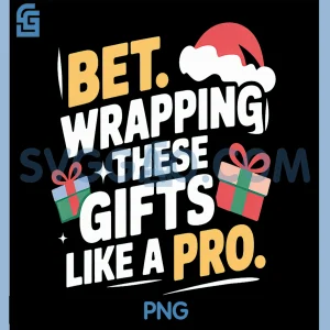 Bet, Wrapping These Gifts Like a Pro PNG, Gen Z Alpha Christmas PNG