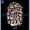 Flower-Girl In My Flower Girl Era PNG, Groovy Flower Girl PNG