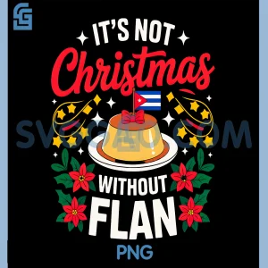 Funny Cuban Christmas Saying Flan PNG, Dessert Holiday Humor PNG