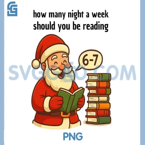Funny Santa Reading 67 Meme PNG, Christmas Teacher Book Lover PNG