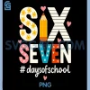Funny Six Seven Days of School PNG, Survived Teacher Student PNG