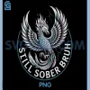 Funny Still Sober Bruh PNG, Family NA Achievement Community PNG 2 Funny Still Sober Bruh PNG, Family NA Achievement Community PNG