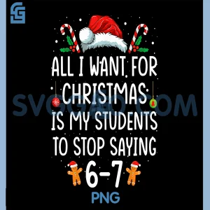 Funny Teacher 67 Christmas PNG, Six Seven Students Saying 6-7 PNG