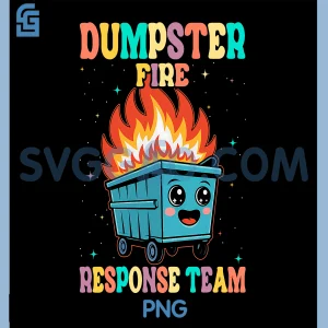 Funny Work Dumpster fire Response Team PNG, Chaos Humor PNG