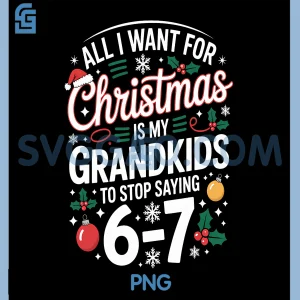 Grandkids Saying 6-7 PNG, 67 Six Seven Grandparents Christmas PNG