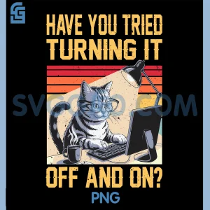 Have You Tried Turning It Off and On PNG, Tech Support Humor Cat PNG