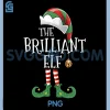 Xmas Brilliant Elf PNG, Matching Family Group PNG, Christmas Elf Funny PNG