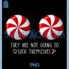 Humor Christmas PNG, They aren't Going to Suck Themselves PNG