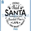 I Dont Need Santa PNG, I Already Sit On A Bearded Man's Lap PNG