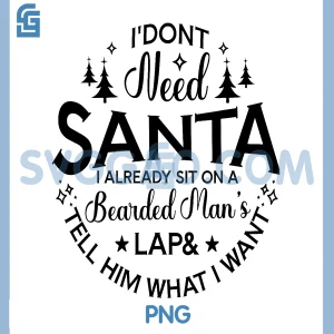 I Dont Need Santa PNG, I Already Sit On A Bearded Man's Lap PNG