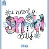 I Need a Snow Day PNG, Cute Snowman Winter PNG