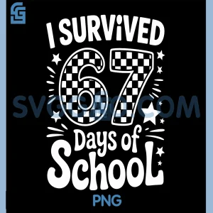 Funny I Survived 67 Days of School PNG, School Year PNG