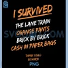 I Survived The Lane Train Orange PNG, Pants Brick by Brick Cash PNG
