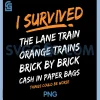 I Survived The Lane Train PNG, Funny Brick by Brick PNG