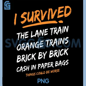 I Survived The Lane Train PNG, Funny Brick by Brick PNG