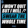 I Wont Quit Jogging Runner PNG, Funny Running PNG 1 I Wont Quit Jogging Runner PNG, Funny Running PNG