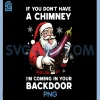 If You Dont Have A Chimney PNG, I'm Coming in Your Backdoor PNG