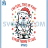 Christmas Polar Bear Humor Winter PNG, I'm Fine This is Fine PNG