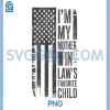 Funny American Flag PNG, I'm My Mother in Law's Favorite Child PNG