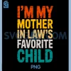 Favorite Child PNG, Retro I'm My Mother-in-Law’s Favorite PNG