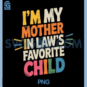 Favorite Child Announcement PNG, Funny Mother-in-Law Joke PNG