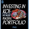 Investing in Koi My Most Peaceful Portfolio PNG, Funny Investor PNG