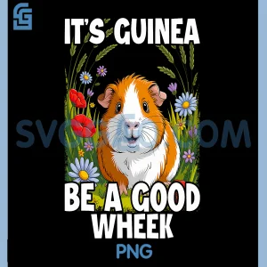 Its Be a Good Wheek PNG, Funny Guinea Pig for Pet Lovers PNG