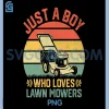 Just A Boy Who Loves Lawn Mower PNG, Farm Mowing Lovers PNG 2 Just A Boy Who Loves Lawn Mower PNG, Farm Mowing Lovers PNG