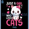 Just A Girl Who Loves Cats PNG, Cat Mom PNG 2 Just A Girl Who Loves Cats PNG, Cat Mom PNG